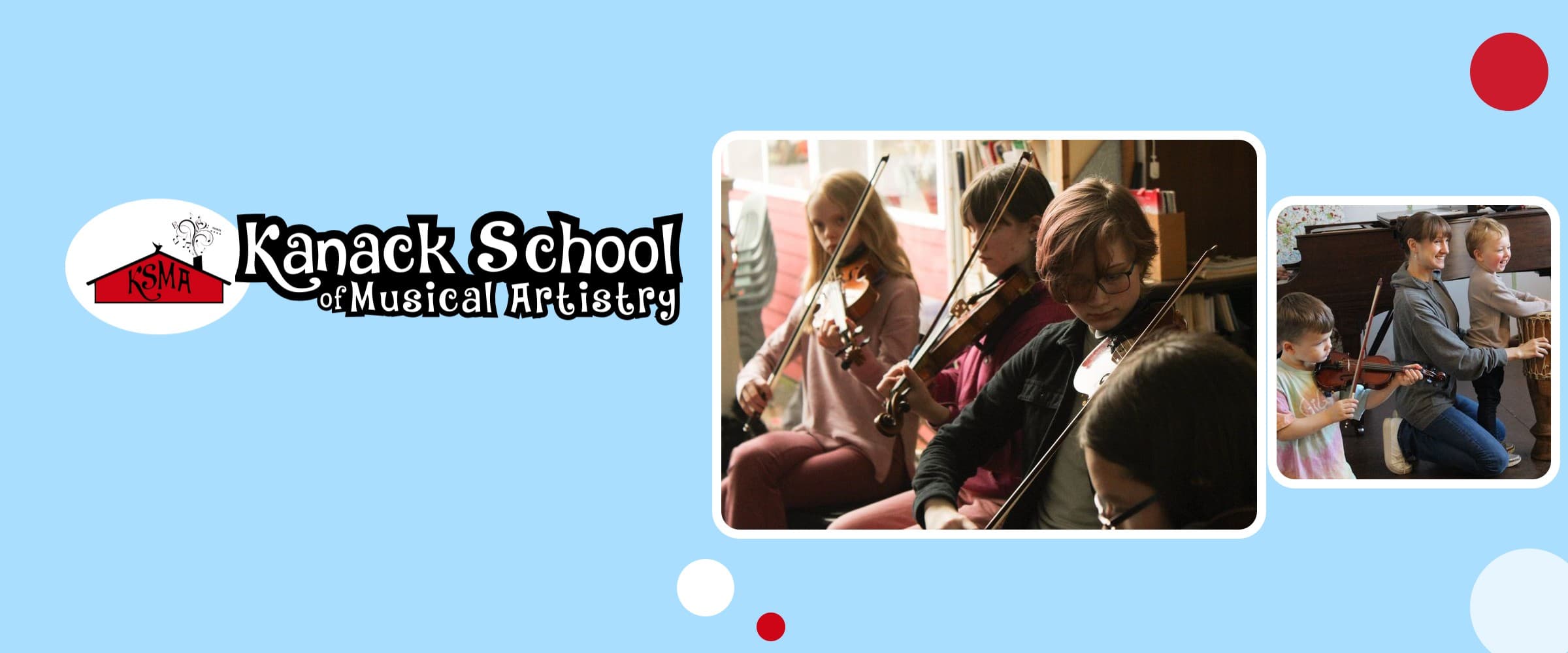 Kanack School of Musical Artistry logo beside photos of students playing violin in the fiddle class and a teacher with preschoolers on violin and drum